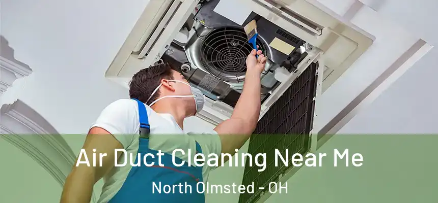  Air Duct Cleaning Near Me North Olmsted - OH