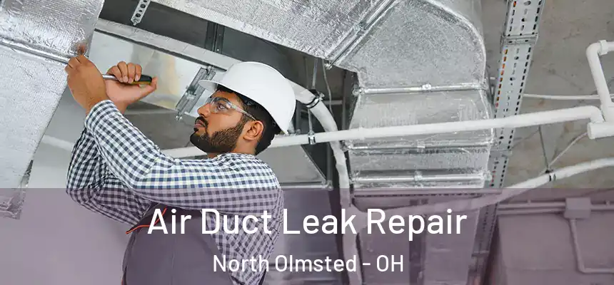  Air Duct Leak Repair North Olmsted - OH