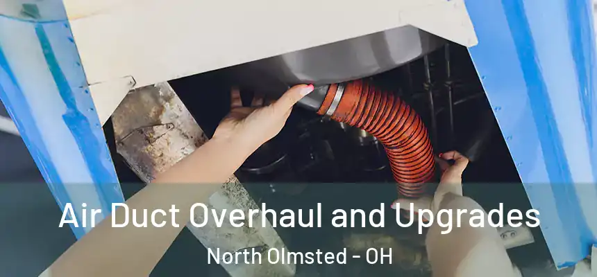  Air Duct Overhaul and Upgrades North Olmsted - OH