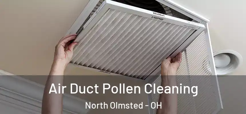 Air Duct Pollen Cleaning North Olmsted - OH