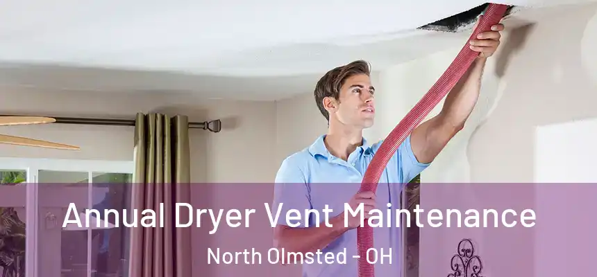  Annual Dryer Vent Maintenance North Olmsted - OH