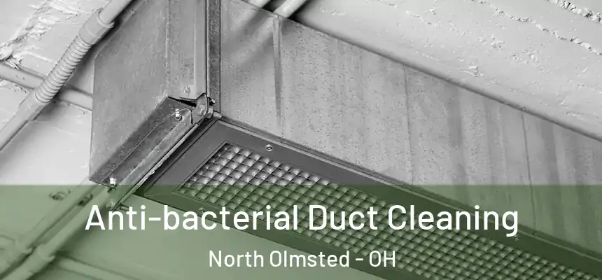 Anti-bacterial Duct Cleaning North Olmsted - OH