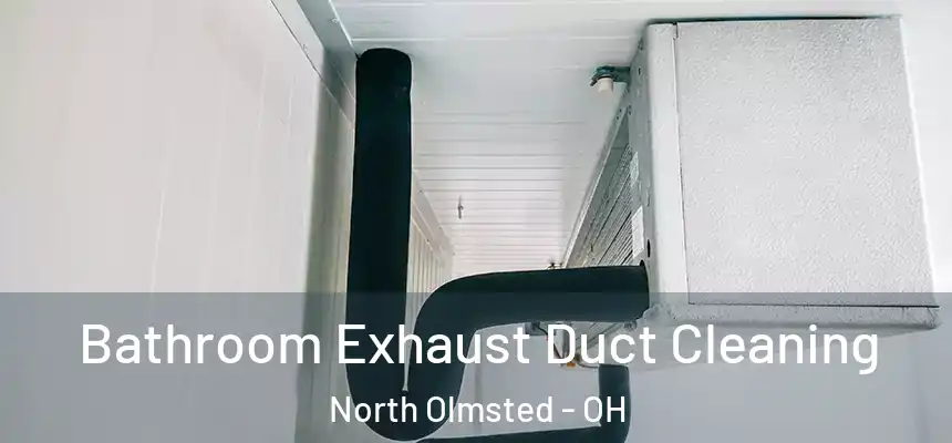 Bathroom Exhaust Duct Cleaning North Olmsted - OH