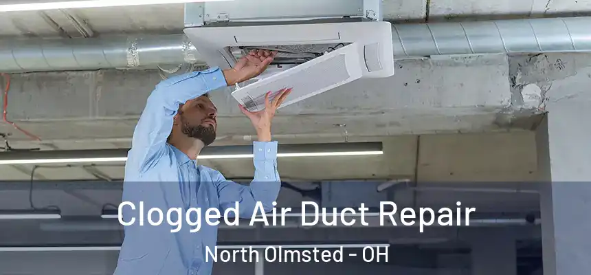  Clogged Air Duct Repair North Olmsted - OH