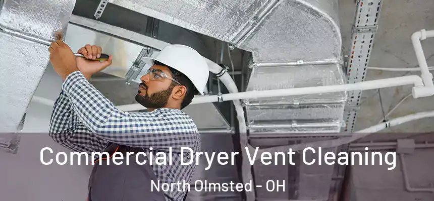 Commercial Dryer Vent Cleaning North Olmsted - OH