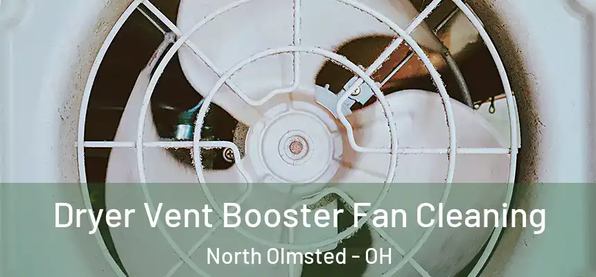Dryer Vent Booster Fan Cleaning North Olmsted - OH
