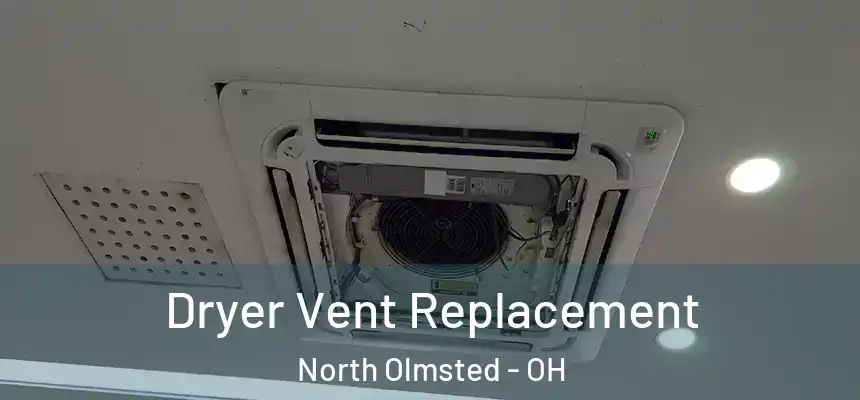  Dryer Vent Replacement North Olmsted - OH