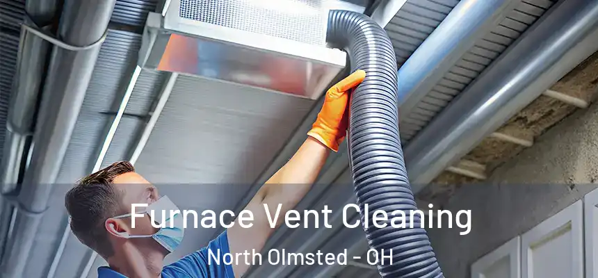 Furnace Vent Cleaning North Olmsted - OH