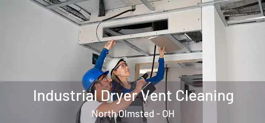 Industrial Dryer Vent Cleaning North Olmsted - OH