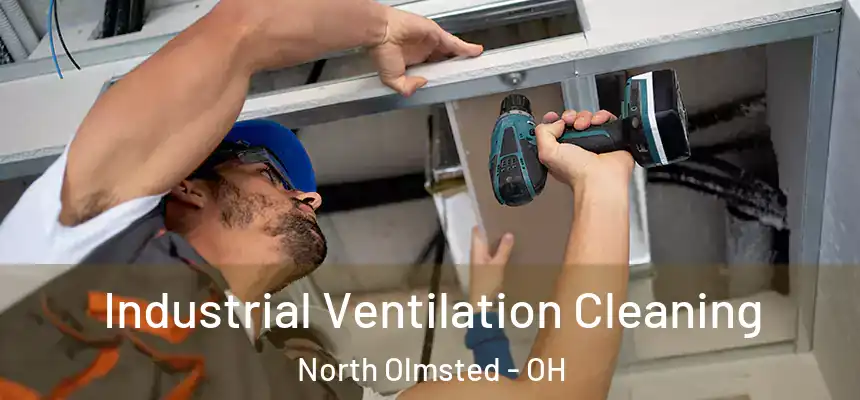 Industrial Ventilation Cleaning North Olmsted - OH