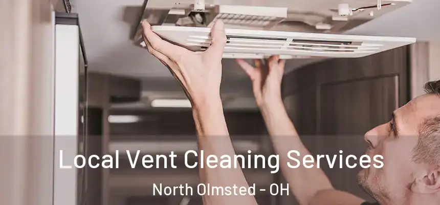  Local Vent Cleaning Services North Olmsted - OH