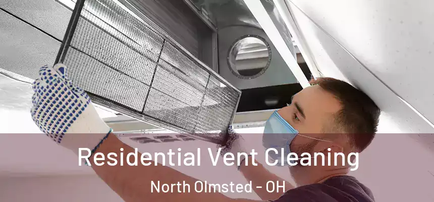 Residential Vent Cleaning North Olmsted - OH